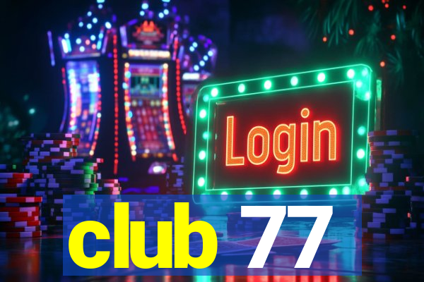 club 77